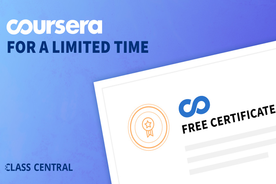 Coursera offers many of its previously paid certificates free