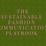 Sustainable Fashion Communication Playbook